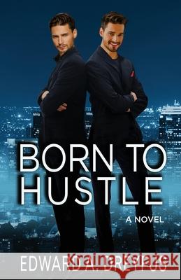 Born to Hustle Edward a Dreyfus 9780692192436