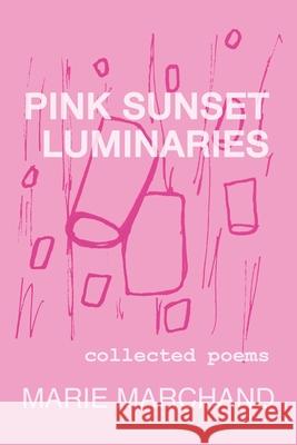 Pink Sunset Luminaries Marie Marchand 9780692192733