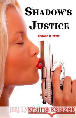 Shadow's Justice Jeri Lynn Stone 9780692193532