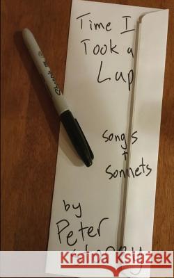 Time I Took a Lap: Songs and Sonnets Peter Storey Amanda Saichaie 9780692194485