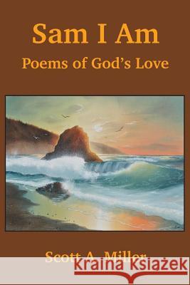 Sam I Am: Poems of God's Love Scott a. Miller Daniel Levine Zander Zing Levine 9780692198773 Village Books