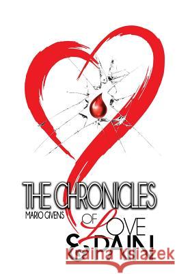 The Chronicles of Love & Pain Mario Givens Tiffany a. Green Tiffany a. Green 9780692198797 Mario Givens