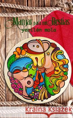 Manjar para mis bestias: Poemario Artime, Carlos 9780692200117 Artspoken Editions