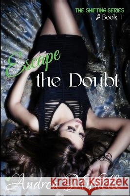 Escape the Doubt O'Connor James, Monique, Michelle, Andrea, Michelle, Andrea 9780692200377 AndreaMichelle