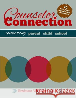 Counselor Connection: Connecting Parent-Child-School Erainna Winnett 9780692202814 Counseling with Heart
