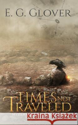 Times Not Traveled E. G. Glover 9780692203927 Relative Term Press