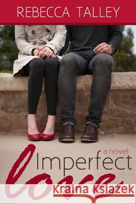 Imperfect Love Rebecca Talley 9780692204795