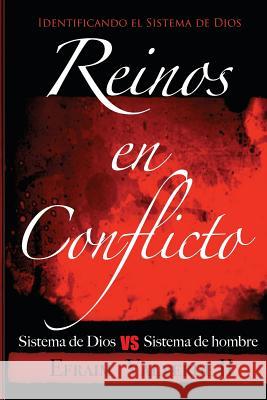 Reinos en Conflicto: Sistema de Dios vs Sistema de hombre Valverde II, Efraim 9780692205754 Reinos En Conflicto