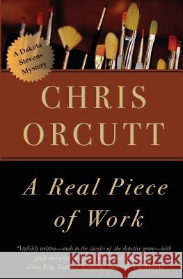 A Real Piece of Work Chris Orcutt 9780692206379 Have Pen, Will Travel