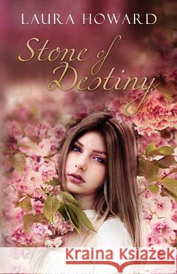 Stone of Destiny Laura Howard 9780692207123 Finding Bliss Publishing