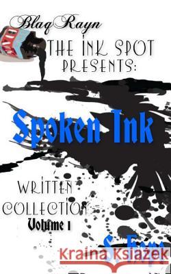 The Ink Spot Presents: : Spoken Ink Written Collection Vol. 1 Hope, S. 9780692208298 Blaqrayn Publishing Plus