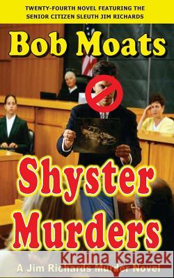 Shyster Murders Bob Moats 9780692210345