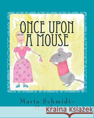 Once Upon a Mouse: A story about conquering fear Schmidt, Kellie 9780692210956 Mental Health Children's Book