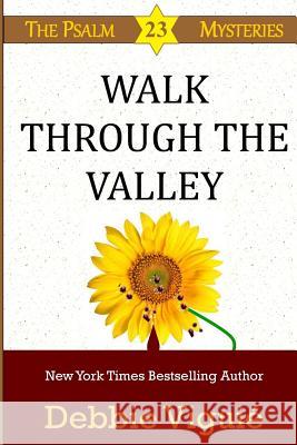 Walk Through the Valley Debbie Viguie 9780692212356