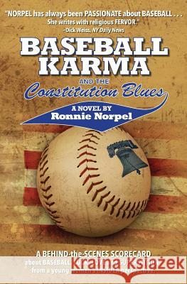 Baseball Karma and the Constitution Blues Ronnie Norpel   9780692213643 Ad Lib Pub