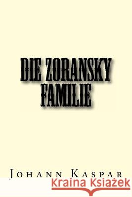 Die Zoransky Familie Johann Z. Kaspar 9780692213872