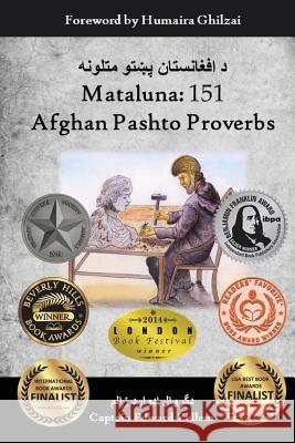 Mataluna: 151 Afghan Pashto Proverbs Marefat High School Kabul, Humaira Ghilzai, Hares Ahmadzai 9780692215180 Cultures Direct Press