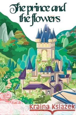 The Prince and the Flowers Thomas R. Ryan 9780692216606