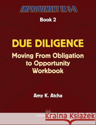 Due Diligence: Moving from Obligation to Opportunity Amy K. Atcha 9780692217597 Customized Caring Publishing