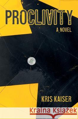 Proclivity Kris Kaiser 9780692218990 Birchbark Publications