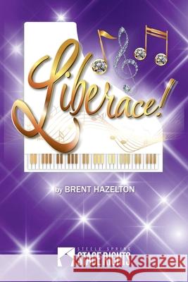 Liberace! Brent Hazelton 9780692222973