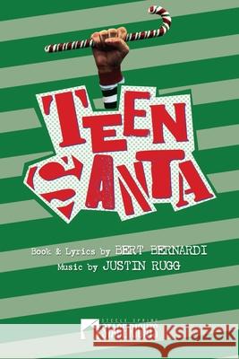 Teen Santa Justin Rugg Bert Bernardi 9780692223000 Steele Spring Stage Rights