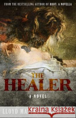 The Healer Lloyd Matthew Thompson 9780692223772