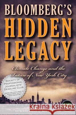 Bloomberg's Hidden Legacy: Climate Change and the Future of New York City Katherine Bagley Maria Gallucci 9780692224908 Insideclimate News