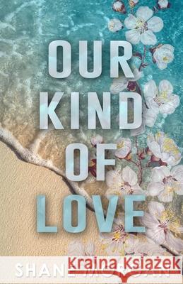 Our Kind of Love Shane Morgan 9780692225394 Tsw Books