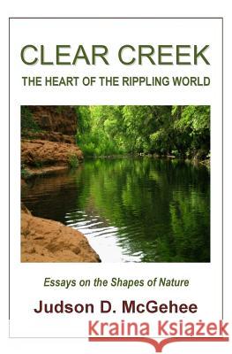 Clear Creek Judson D. McGehee 9780692233276 Glen Lyon Press