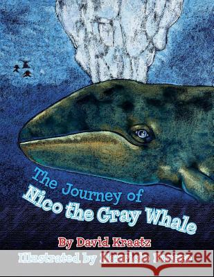 The Journey of Nico the Gray Whale David Kraatz 9780692233320 Original Works