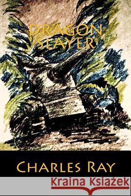 Dragon Slayer Charles Ray 9780692233825 Uhuru Press