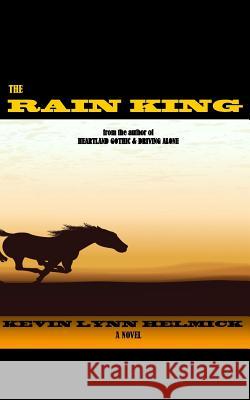 The Rain King Kevin Lynn Helmick 9780692235829