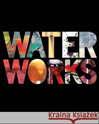 Water Works Juri Koll Peter Frank Shana Nys Dambro 9780692237229 Venice Institute of Contemporary Art