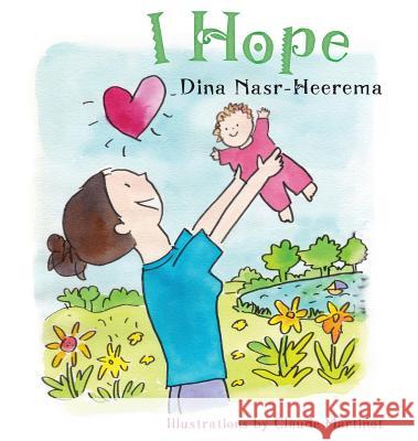 I Hope Dina Nasr-Heerema 9780692238448 Dina Heerema