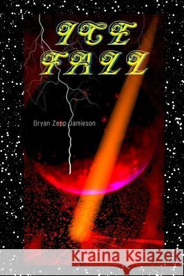 Ice Fall Bryan Zepp Jamieson 9780692238912 Selfpublished