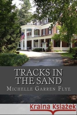 Tracks in the Sand Michelle Garren Flye 9780692239834