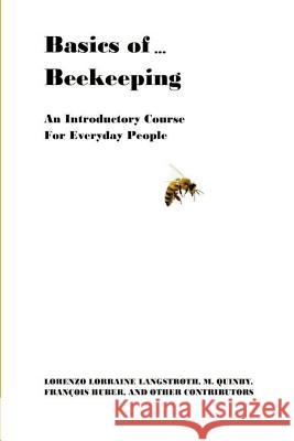 Basics of ... Beekeeping Lorenzo Lorraine Langstroth 9780692240670