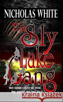 The Sly Lake Gang Nick White 9780692240878 Black Bed Sheets Books