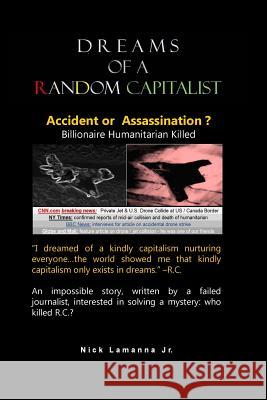 Dreams of a Random Capitalist: 2nd edition Lamanna Jr, Nick M. 9780692241127 Y57n Degreesmedia LLC