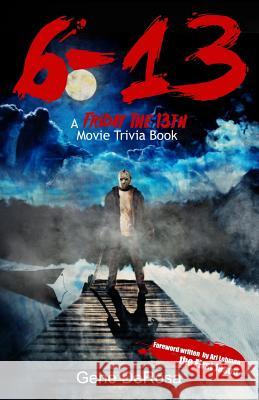 6-13 A Friday the 13th Movie Trivia Book Lando, Diogo 9780692242346