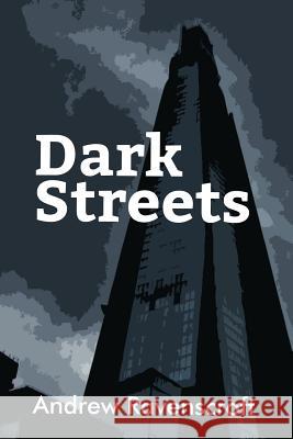 Dark Streets Andrew Ravenscroft 9780692244142 Marinagh Publishing