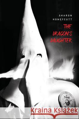 The Dragon's Daughter Sharon Honeycutt 9780692244227