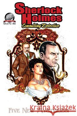 Sherlock Holmes: Consulting Detective Volume 6 I. a. Watson Michael a. Black Alan J. Porter 9780692244944 Airship 27