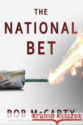 The National Bet Bob McCarty 9780692245309