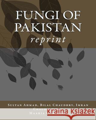 Fungi of Pakistan Sultan Ahmad Bilal Chaudhry Imran Chaudhry 9780692245699