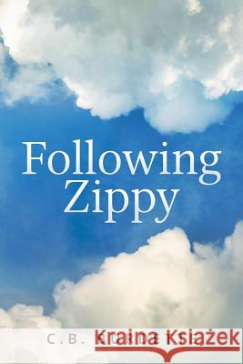 Following Zippy C. B. Burdette 9780692245804 Flower Child Publishing