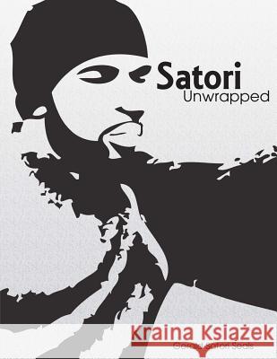 Satori Unwrapped Gerald Satori Seals 9780692249260