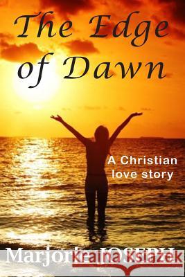 The Edge of Dawn Marjorie Joseph 9780692249628 W & B Publishers Inc.
