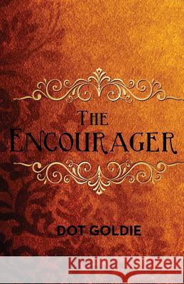 The Encourager Dot Goldie 9780692250747 Little Red Rocking Chair Publishing
